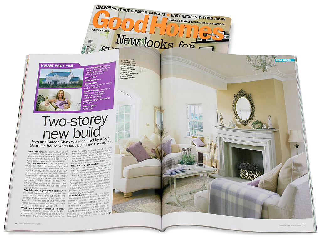 Pages 76 to 82 in the August 2006 issue of BBC Good Homes magazine featuring  Dianne and Ivan Shaw's Georgian-style new-build house near Millisle in County Down.