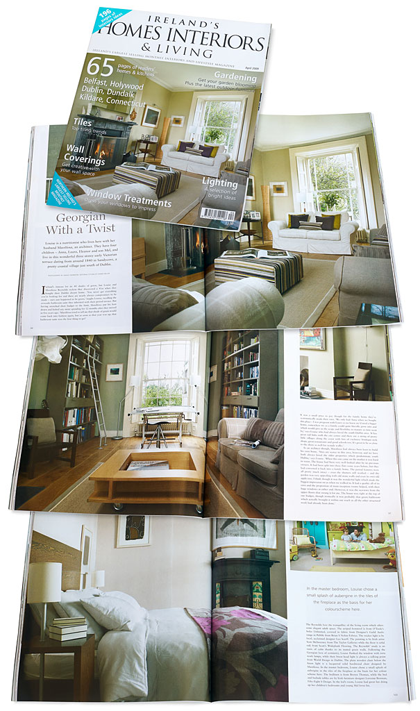 Cover plus pages 94 to 105 in the April 2009 issue of Ireland's Homes Interiors & Living magazine featuring Louise & Maoilíosa Reynolds' home in the Sandycove area of Dublin.